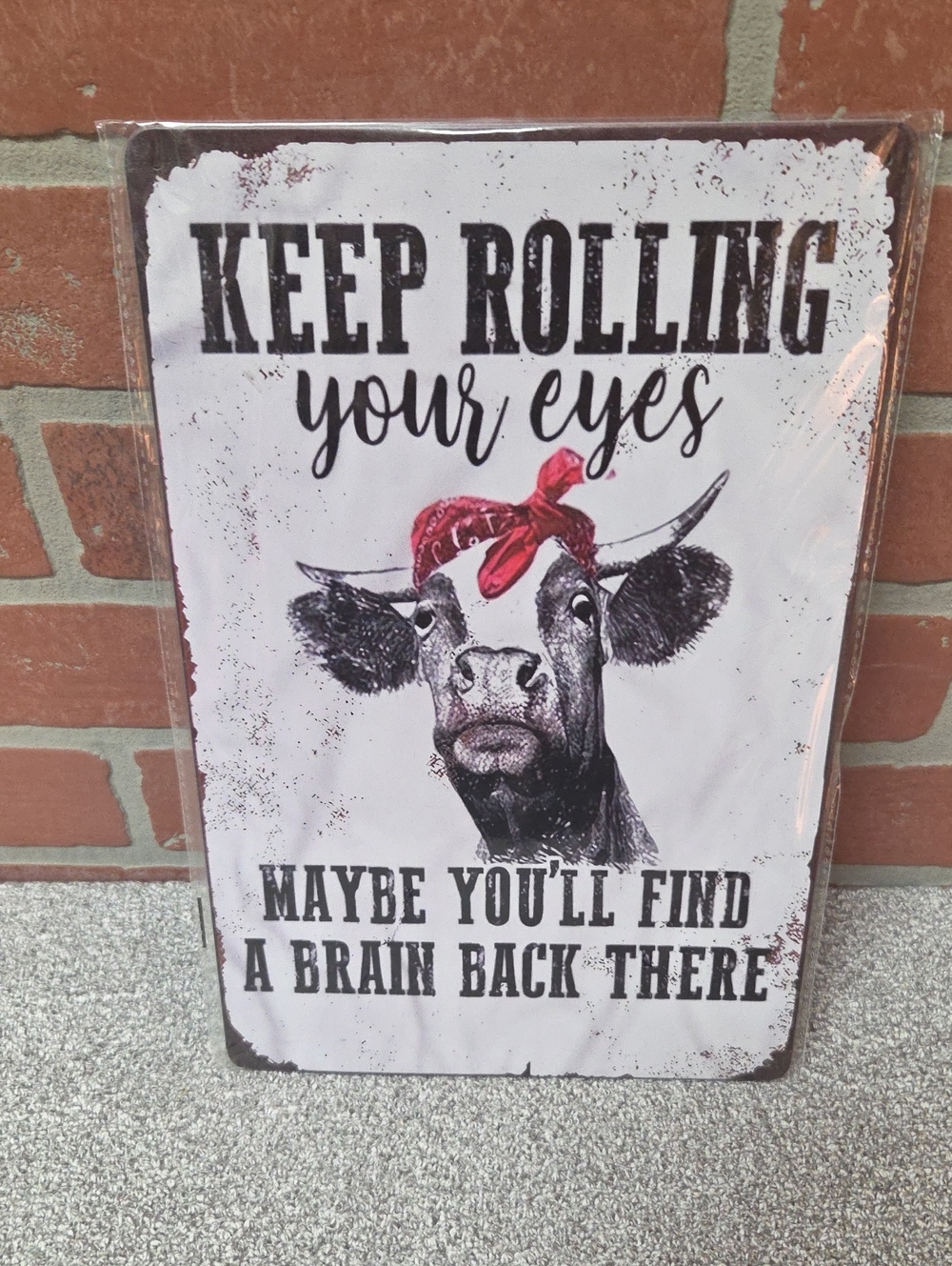 Keep Rolling Your Eyes Cow Wall Sign